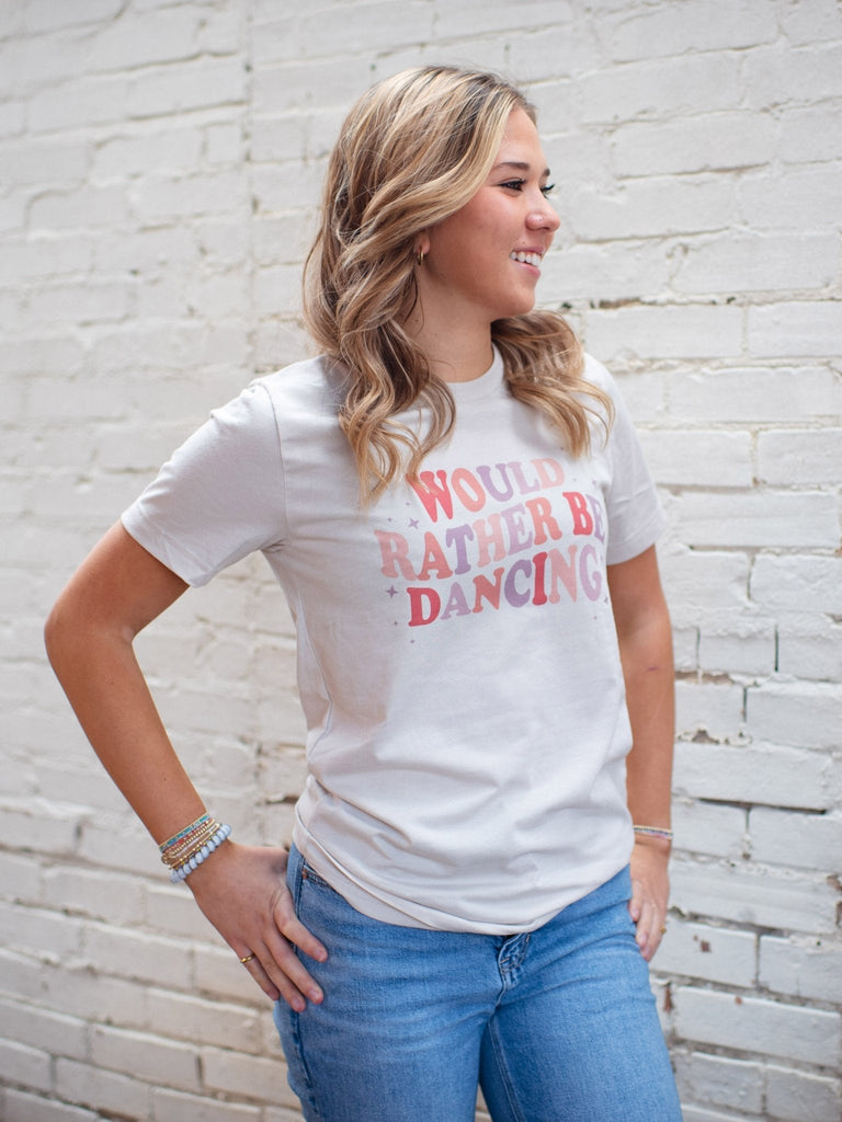 Rather Be Dancing Tee - Whitney Deal